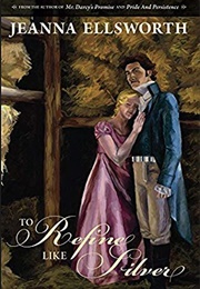 To Refine Like Silver (Jeanna Ellsworth)
