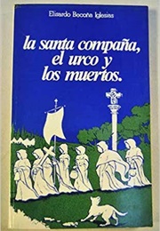 La Santa Compaña, El Urco Y Los Muertos (Elisardo Becoña Iglesias)