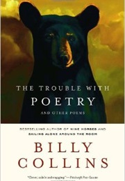 The Trouble With Poetry (Billy Collins)