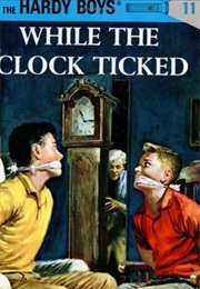 While the Clock Ticked (Franklin Dixon)