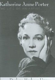 Katherine Anne Porter: The Life of an Artist (Darlene Harbour Unrue)