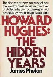 Howard Hughes: The Hidden Years (James Phelan)