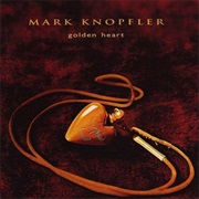 Golden Heart - Mark Knopfler