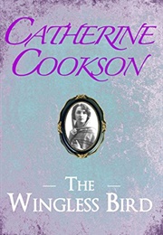 The Wingless Bird (Catherine Cookson)