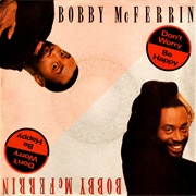 Don&#39;t Worry, Be Happy - Bobby McFerrin