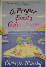 A Proper Family Adventure (Chrissie Manby)