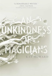 An Unkindness of Magicians (Kat Howard)