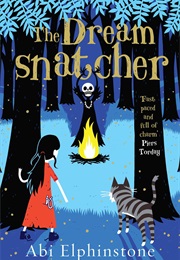 The Dreamsnatcher (Abi Elphinstone)