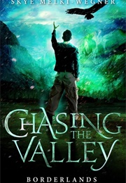 Borderlands: Chasing the Valley (Skye Melki-Wegner)