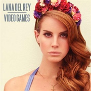 Video Games - Lana Del Rey