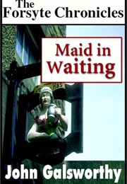 Maid in Waiting (John Galsworthy)