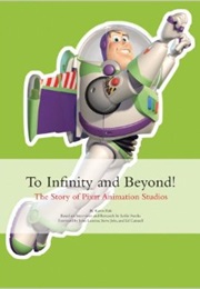 To Infinity and Beyond!: The Story of Pixar Animation Studios (Karen Paik)