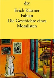 Fabian: Die Geschichte Eines Moralisten (Erich Kästner)