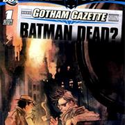Gotham Gazette: Batman Dead?