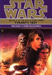 Star Wars: The Black Fleet Crisis - Tyrant's Test (Michael P. Kube-Mcdowell)