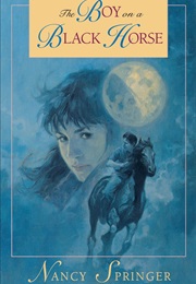 The Boy on a Black Horse (Nancy Springer)