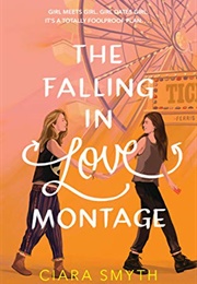 The Falling in Love Montage (Ciara Smyth)