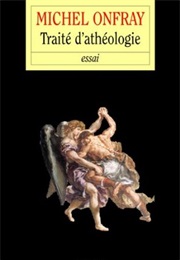 Traité D'Athéologie (Michel Onfray)