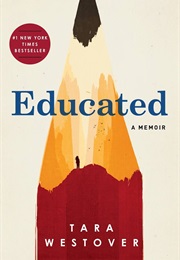 Educated: A Memoir (Tara Westover)