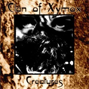 Clan of Xymox- Creatures