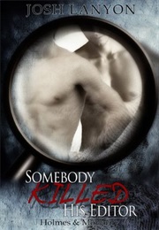 Somebody Killed His Editor (Josh Lanyon)