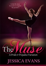 The Muse: A Pride and Prejudice Variation (Jessica Evans)