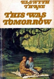 This Was Tomorrow (Elswyth Thane)