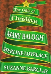 The Gifts of Christmas (Mary Balogh, Merline Lovelace, Suzanne Barclay)