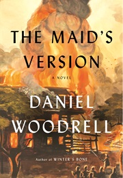 The Maid&#39;s Version (Daniel Woodrell)