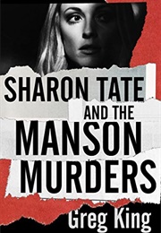 Sharon Tate and the Manson Murders (Greg King)