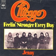Feelin' Stronger Every Day - Chicago