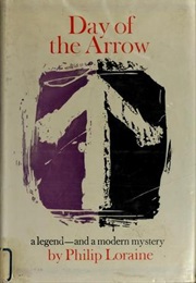Day of the Arrow (Philip Loraine)