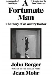 A Fortunate Man: The Story of a Country Doctor (John Berger)