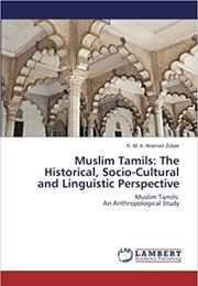1st Edition Muslim Tamils: The Historical, Socio-Cultural and Linguistic Perspective: Muslim Tamils (Ahamed Zubair)