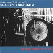 Alexander Von Schlippenbach / Globe Unity Orchestra ‎– Globe Unity 67 & 70