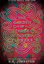 The Garden of Three Hundred Flowers (E. K. Johnston)