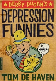 Derby Dugan's Depression Funnies (Tom De Haven)