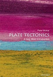 Plate Tectonics: A Very Short Introduction (Peter Molnar)