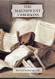 Indiana: The Magnificent Ambersons (Booth Tarkington)