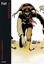 Hugo Pratt: Sertãon Mies - Mies Ja Seikkailu 3