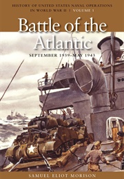The Battle of the Atlantic: September 1939-1943 (Samuel Eliot Morison)