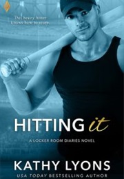 Hitting It (Kathy Lyons)