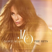 Jennifer Lopez- Dance Again...The Hits