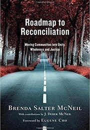 Roadmap to Reconciliation: Moving Communities Into Unity, Wholeness and Justice (Brenda Salter McNeil)