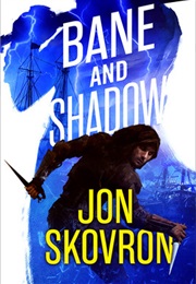 Bane and Shadow (Jon Skovron)