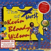 Kevin Bloody Wilson – the Worst of Kevin Bloody Wilson