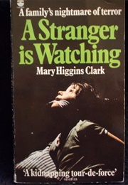 A Stranger Is Watching (Mary Higgins Clark)