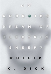 Do Androids Dream of Electric Sheep? (Philip K. Dick)