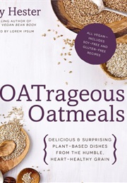 Oatrageous Oatmeals (Kathy Hester)
