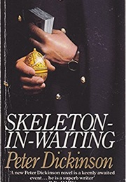 Skeleton-In-Waiting (Peter Dickinson)